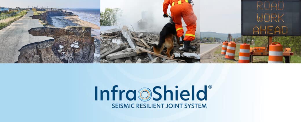 InfraShield® Seismic Resilient Joint System